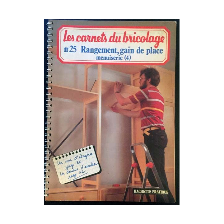 1. Les carnets du bricolage n°25 Rangement, gain de place menuiserie aux éditions Hachette pratique