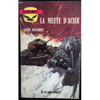 1. La meute d'acier de Igor Volkhov aux éditions du Gerfaut