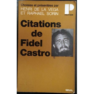 1. Citations de Fidel Castro de Henri de la Vega et Raphael Sorin aux éditions du Seuil