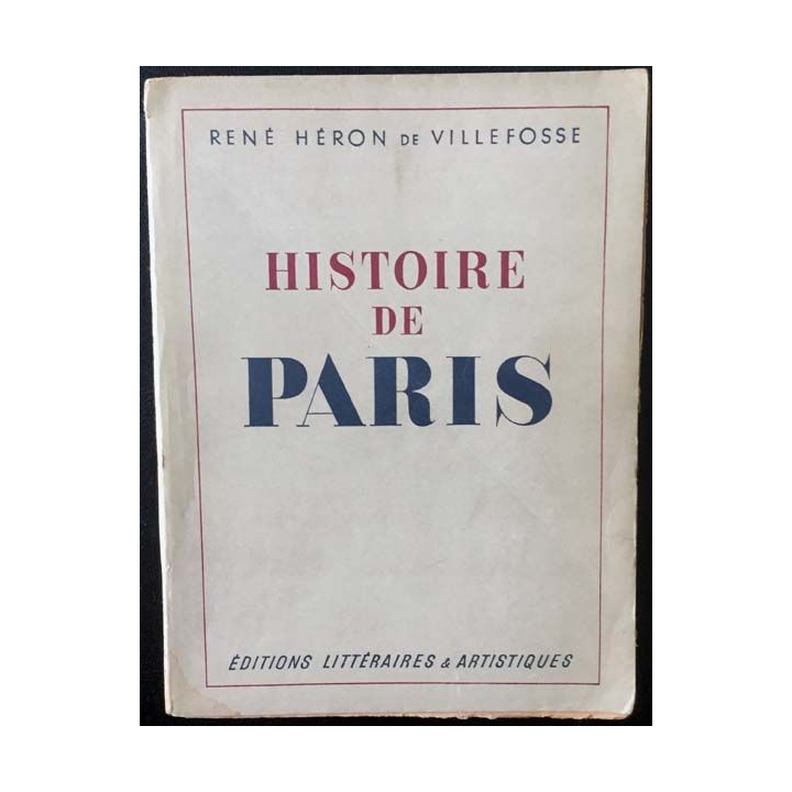 1. Histoire de Paris de René Héron de Villefosse aux éditions Littéraires & Artistiques