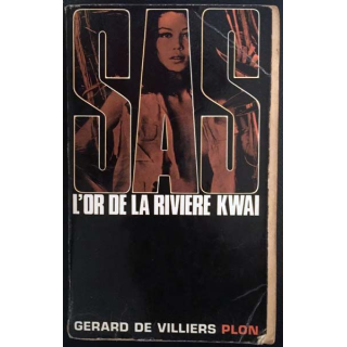 1. S.A.S. L'or de la rivière kwaï de Gérard de Villiers aux éditions Plon