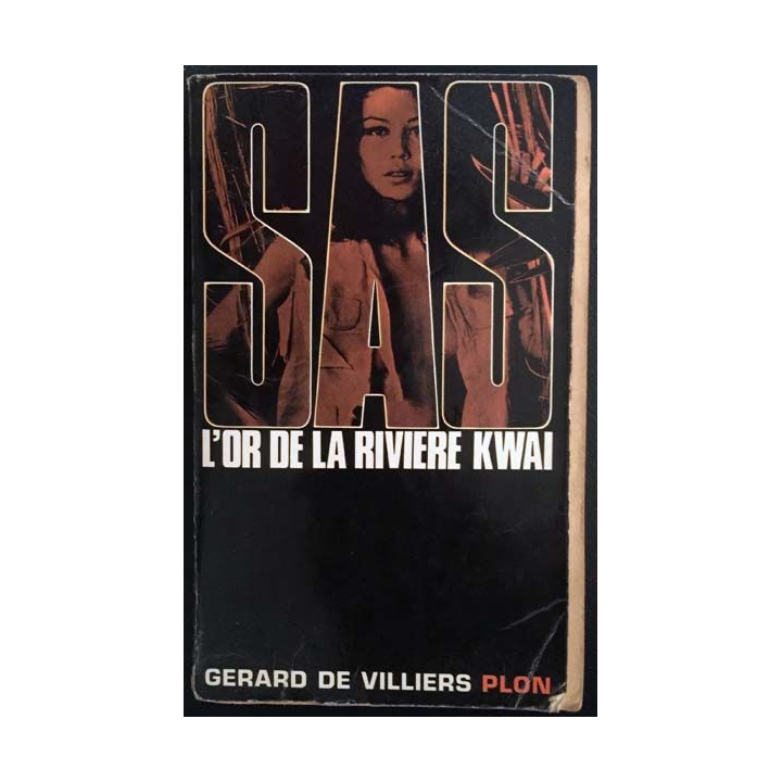 1. S.A.S. L'or de la rivière kwaï de Gérard de Villiers aux éditions Plon