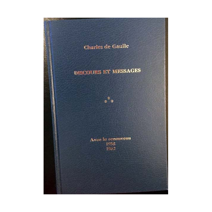 1. Discours et messages Tome 3 Avec le renouveau 1958 - 1962 de Charles de Gaulle aux éditions Plon
