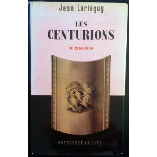 1. Les centurions de Jean Lartéguy aux éditions Presses de la Cité