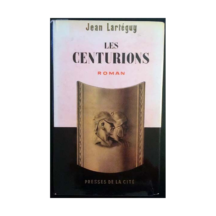 1. Les centurions de Jean Lartéguy aux éditions Presses de la Cité