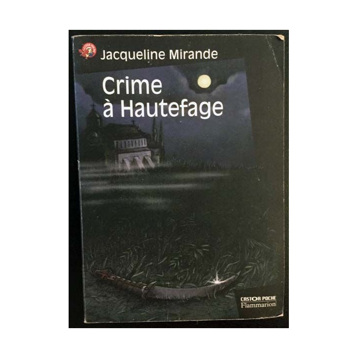 1. Crime à Hautefage de Jacqueline Mirande aux éditions Flammarion