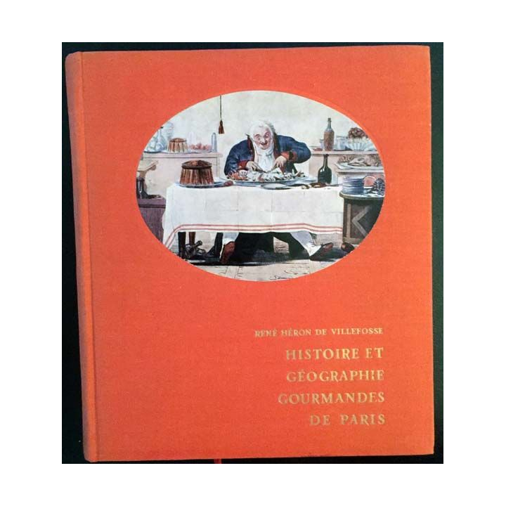 1. Histoire et géographie gourmandes de Paris de René Héron de Villefosse aux éditions de Paris