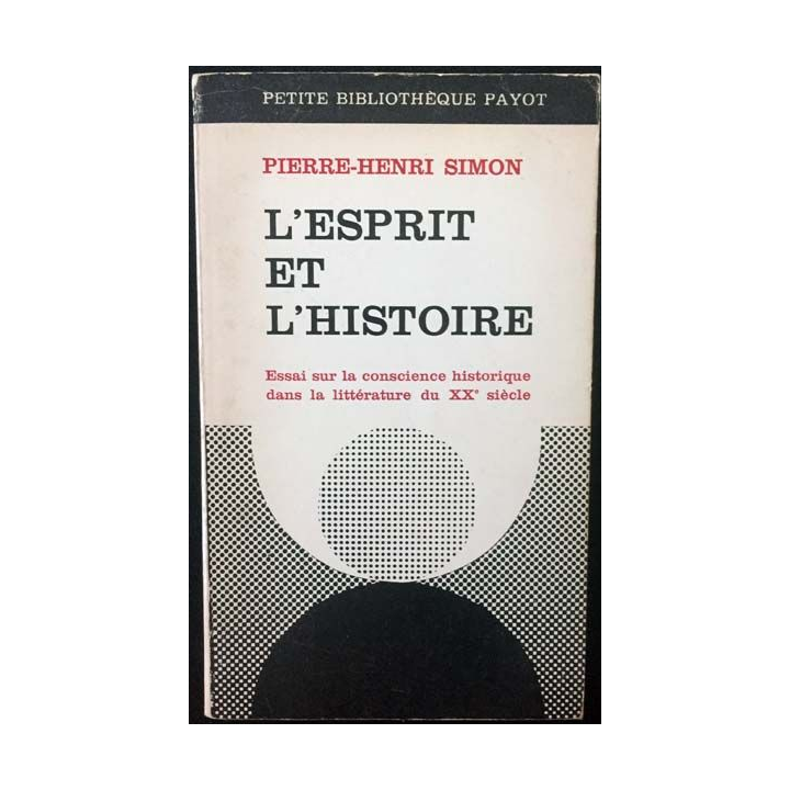 1. L'esprit et l'histoire de Pierre-Henri Simon aux éditions Payot