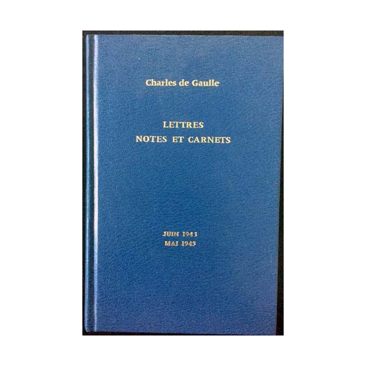 1. Lettres notes et carnets Juin 1943 - Mai 1945 de Charles de Gaulle aux éditions Plon