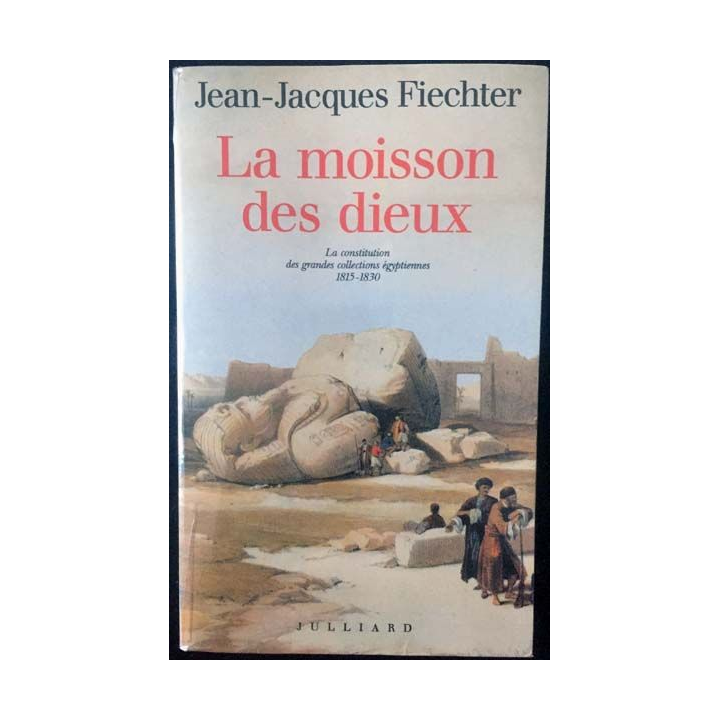 1. La moisson des dieux de Jean-Jacques Fiechter aux éditions Julliard