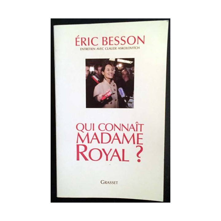 1. Qui connaît madame Royal ? de Éric Besson aux éditions Grasset