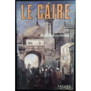 1. Le Caire de André Raymond aux éditions Fayard