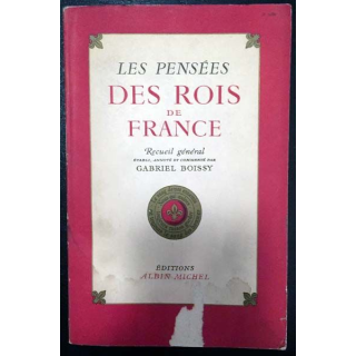 1. Les pensées des Rois de France de Gabriel Boissy aux éditions Albin Michel