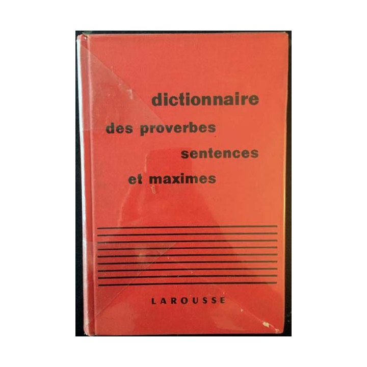 1. Dictionnaire des proverbes sentences et maximes de Maurice Maloux aux éditions Larousse