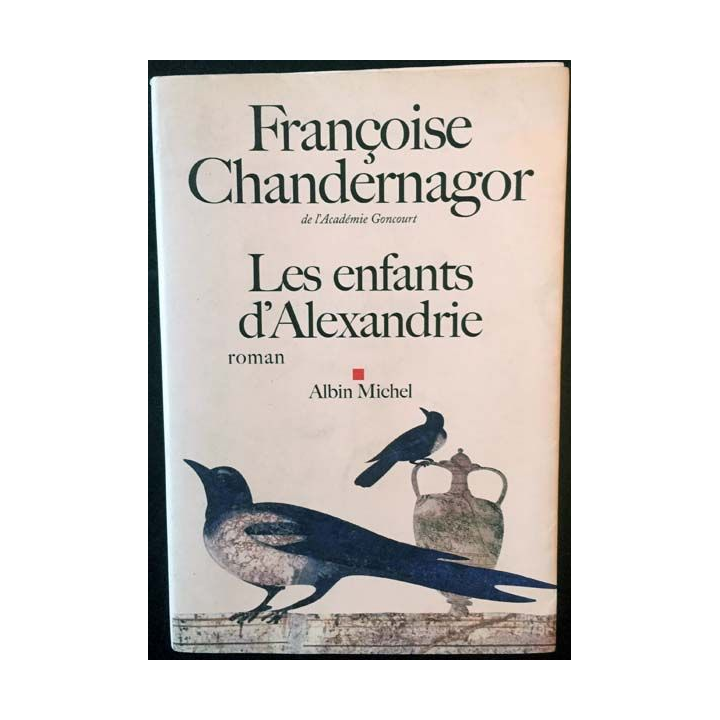 1. Les enfants d'Alexandre de Françoise Chandernagor aux éditions Albin Michel