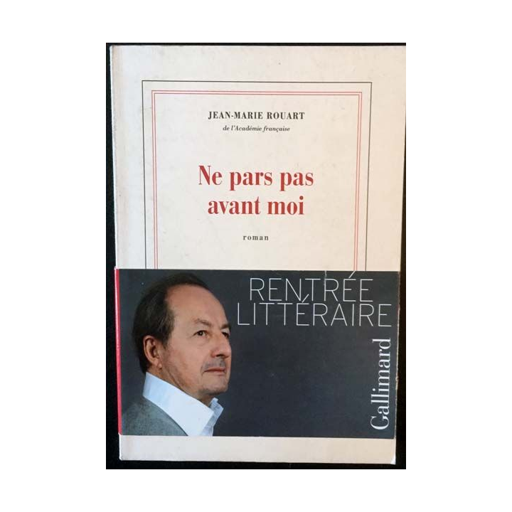 1. Ne pars pas avant moi de Jean-Marie Rouart aux éditions Gallimard