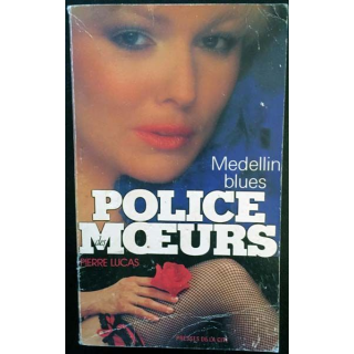 1. Medellin blues police des moeurs de Pierre Lucas aux éditions Presses de la cité