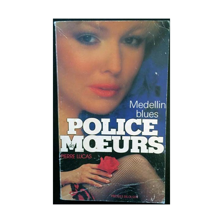 1. Medellin blues police des moeurs de Pierre Lucas aux éditions Presses de la cité