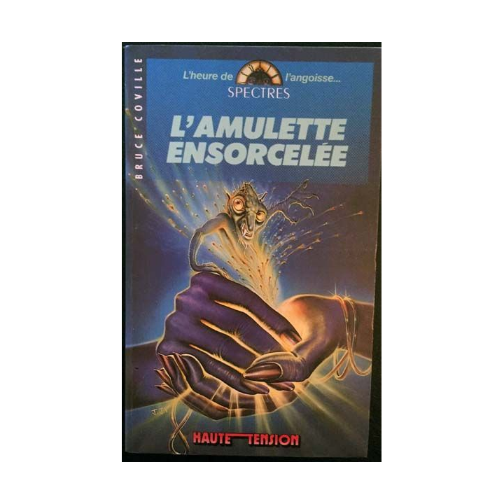 1. L'amulette ensorcelée de Bruce Coville aux éditions Haute tension