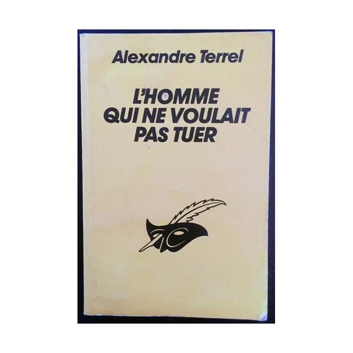1. L'homme qui ne voulait pas tuer de Alexandre Terrel aux éditions Librairie des Champs-Élysées