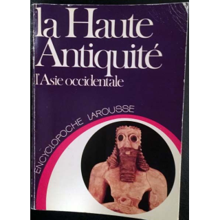 1. La haute antiquité l'Asie occidentale de Gilbert Lafforgue aux éditions Larousse