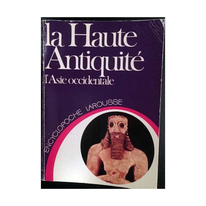 1. La haute antiquité l'Asie occidentale de Gilbert Lafforgue aux éditions Larousse