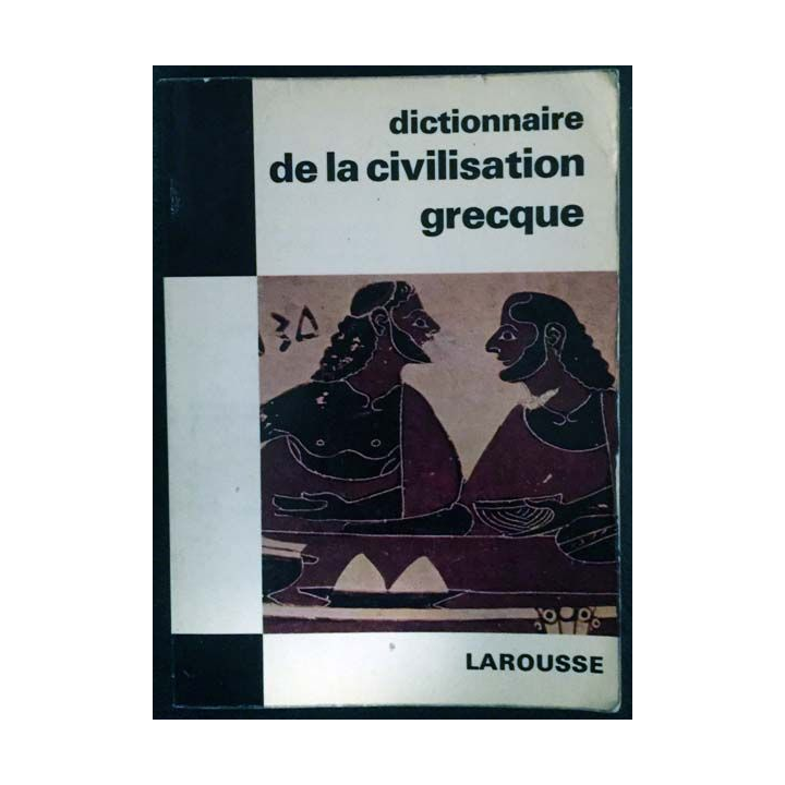 1. Dictionnaire de la civilisation grecque de G. et M.F Rachet aux éditions librairie Larousse