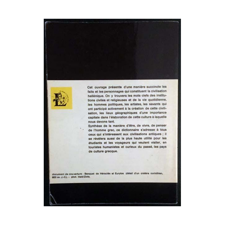 1. Dictionnaire de la civilisation grecque de G. et M.F Rachet aux éditions librairie Larousse
