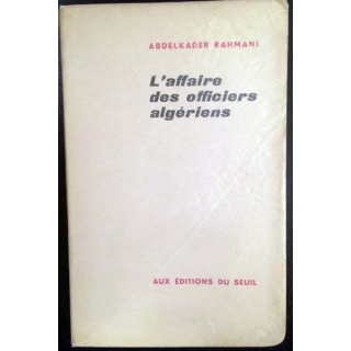 1. L'affaire des officiers algériens de Abdelkader Rahmani aux éditions du Seuil