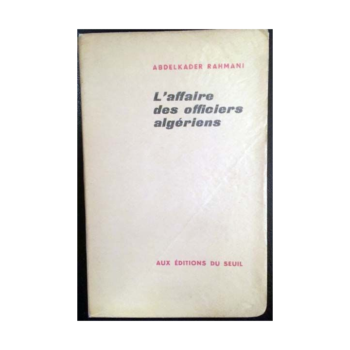 1. L'affaire des officiers algériens de Abdelkader Rahmani aux éditions du Seuil
