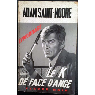1. Le K de face d'ange de Adam Saint-Moore aux éditions Fleuve noir