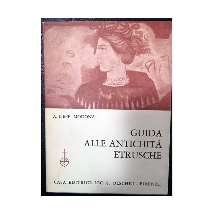 1. Guida alle antichità etrusche de A. Neppi Modona aux éditions Leo S. Olschki