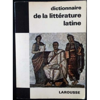 1. Dictionnaire de la littérature latine de Raymond Chevallier aux éditions librairie Larousse