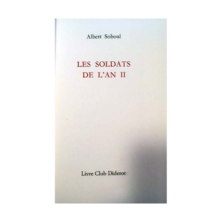 1. Les soldats de l'an II de Albert Soboul aux éditions Livre Club Diderot