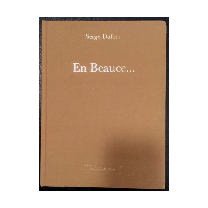 1. En Beauce... de Serge Dufour aux éditions Publi-Team