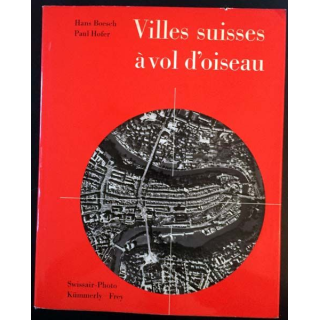 1. Villes suisses à vol d'oiseau de Hans Boesch et Paul Hofer aux éditions Géographiques Berne