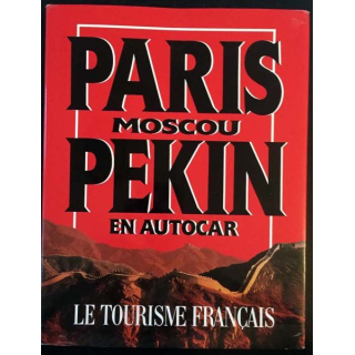1. Paris Moscou Pékin en autocar aux éditions Le tourisme français