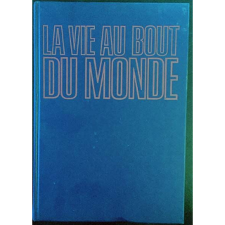 1. La vie au bout du monde Patagonie, terre de feu, archipel magellanique de Jacques-Yves Cousteau et Yves Paccalet