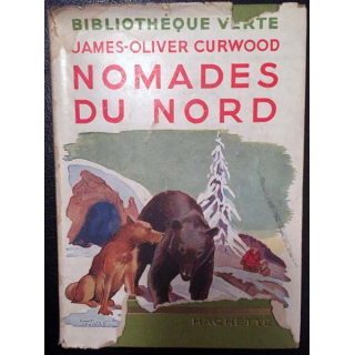 1. Nomades du nord de James-Oliver Curwood aux éditions Hachette