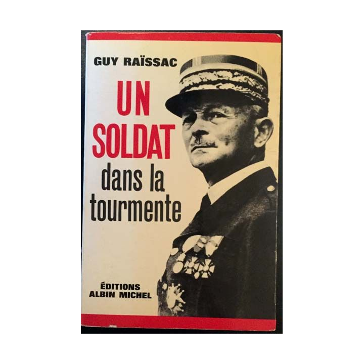 1. Un soldat dans la tourmente de Guy Raïssac aux éditions Albin Michel