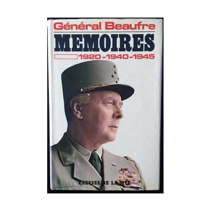 1. Mémoires 1920 - 1940 - 1945 du Général Beaufre aux éditions Presses de la cité