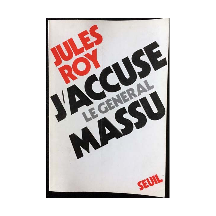 1. J'accuse le Général Massu de Jules Roy aux éditions du Seuil