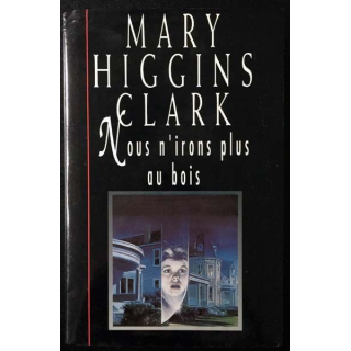 1. Nous n'irons plus au bois de Mary Higgins aux éditions France loisirs