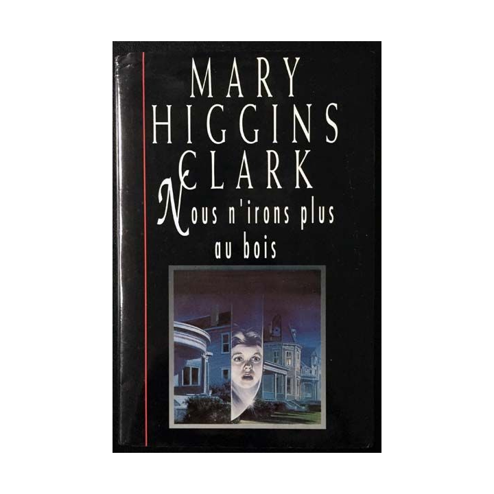 1. Nous n'irons plus au bois de Mary Higgins aux éditions France loisirs