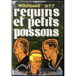 1. Requins et petits poissons de Wolfgang Ott aux éditions Robert Laffont 1957