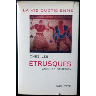 1. La vie quotidienne chez les étrusques de Jacques Heurgon aux éditions Hachette