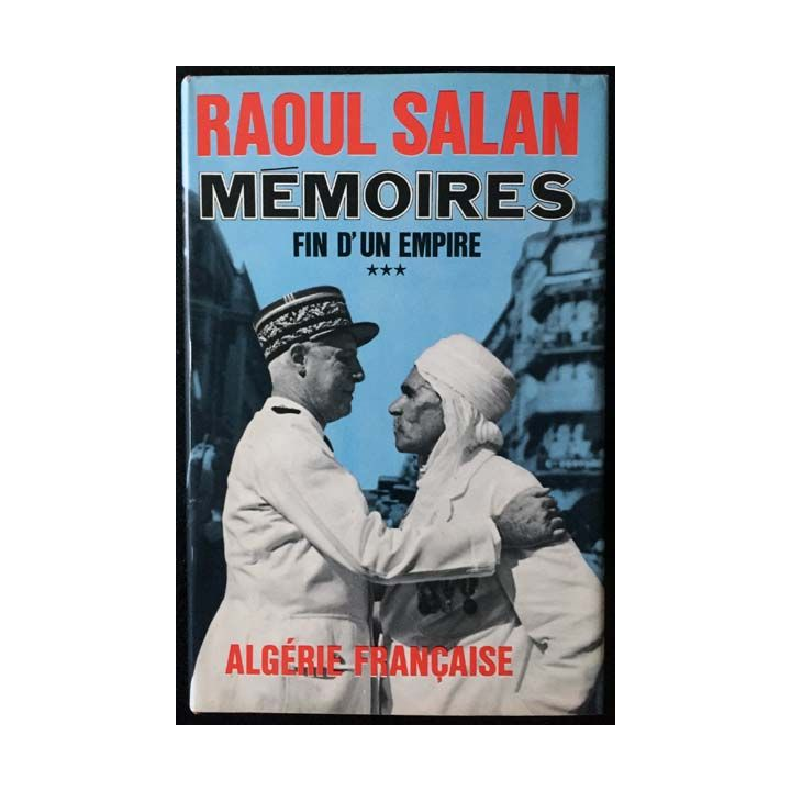 1. Mémoires Tome 3 Fin d'un empire de Raoul Salan aux éditions Presses de la Cité