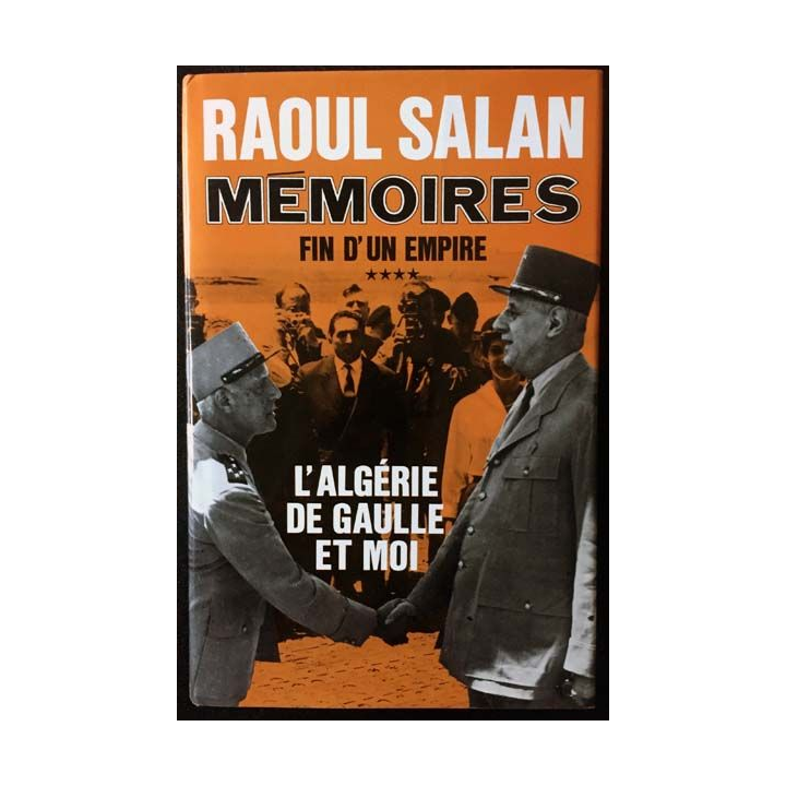 1. Mémoires Tome 4 Fin d'un empire de Raoul Salan aux éditions Presses de la Cité
