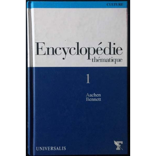 1. Encyclopédie thématique 1 Aachen Bennett aux éditions Universalis