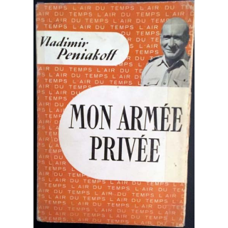 1. Mon armée privée de Vladimir Peniakoff aux éditions Gallimard